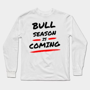 Bull season is coming ! Artwork 1 (Black) Long Sleeve T-Shirt